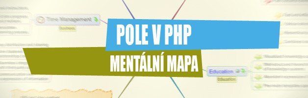 Pole v PHP – Mentální mapa