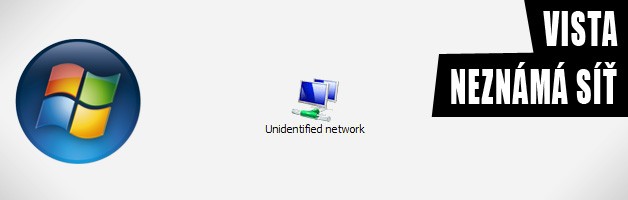 Vista a neznámá síť (Unidentified Network Problem)